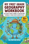 My First Grade Geography Workbook: An Activity-Packed Journey to Explore Maps, Continents, Oceans, and the United States