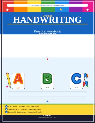My First Handwriting Practice Workbook for Kids Ages 3-6: Trace Letters A to Z, Numbers 1-10, Sight Words and Simple Sentences — Alphabet Tracing and ... Homeschool Beginners (Children Practise book)