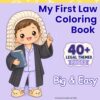My First Law Coloring Book: 40+ Big & Easy Single-Sided Coloring Pages for Future Lawyers (My Legal World: Growing Up with Fairness, Kindness and Community)