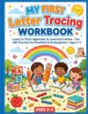My First Letter Tracing Workbook: A Fun Preschool Workbook to Learn ABC Letters, Pre-Writing Strokes, Line Tracing, Shapes, and Simple Words for Ages 3–5