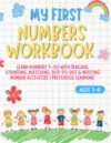 my first numbers workbook: Learn Numbers 1–20 with Tracing, Counting, Matching, Coloring, Dot-to-Dot & Missing Number Activities | Preschool Learning Ages 3-6