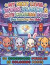 My Next Level Word Search & Cute Coloring Book: 60 Fun Large-Print Puzzles for Kids 8-10 years old/ plus 25 Coloring Pages/ 8,5x11inches/ 140+ pages/ ... activity book (Kids Cute Word Search Series)