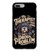 My Therapist Has Four Paws and a Drool Problem Newfie Case for iPhone 7 Plus/8 Plus