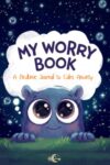 My Worry Book: A Kids' Bedtime Journal to Calm Anxiety