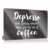 MZBS Funny Bathroom Decor Saying Sign Room Rules Tin Flat Print Art : Metal Western & Signs For Outside Home - Depresso: The Feeling When You Run Out Of Coffee
