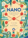 Nano: The Spectacular Science of the Very (Very) Small