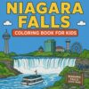 Niagara Falls Landmarks Coloring Book for Kids: Color the most famous landmarks of Niagara Falls, New York! (American Landmark Series - Kids Coloring Books)