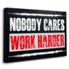 Nobody Cares Work Harder Inspirational Canvas Wall Art,Motivational Quotes Painting Prints Posters Artwork for Home Office Decor 12x16 inch
