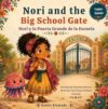 Nori and the Big School Gate - Nori y la Puerta Grande de la Escuela: An English-Spanish Picture Book for First Day of School Anxiety (Nori's Brave Visits: English-Spanish Social Stories)