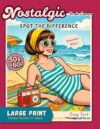 Nostalgic Spot the Difference for Adults: 1950s & 1960s Retro Brain Games | 45 Clear Illustrations in Large Print for Calm Focus and Memory (Good Old Days Picture Puzzle Books)