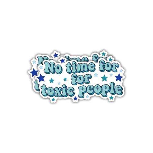 No Time for Toxic People Funny Motivational Vinyl Die-Cut Sticker | Waterproof Inspirational Quote Decal for Laptop, Water Bottle, Car, Phone, Journal, Helmet | Positive Mental Health Gift | Single