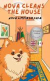 Nova Cleans The House: A Bilingual Children's Book in English and Spanish (Nova the Pomeranian Series) (Nova the Pomeranian: Life Skills At Home (Bilingual: English and Spanish))