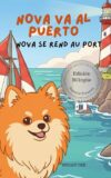 Nova va al Puerto | Nova se rend au Port: Un Libro Infantil Bilingüe En Español y Francés (Nova the Pomeranian Series) (Nova The Pomeranian: Outdoor ... ... Spanish and French)) (Spanish Edition)