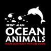 Ocean Animals : High Contrast Picture Book for Newborns and Babies (High-Contrast Baby Books 1)