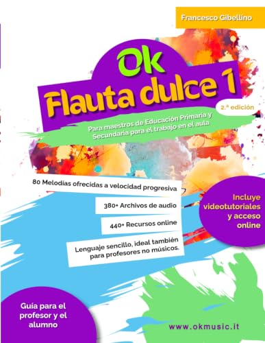 OK FLAUTA DULCE: Vol. 1: Método de didáctica musical infantil para flauta soprano para el trabajo en el aula. 2.ª edición de iniciación fácil con ... a profesores no músicos. (Spanish Edition)