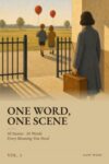 One Word, One Scene, Vol. 1: 50 High-Frequency English Words in 50 Illustrated Short Stories: Vocabulary in Context for Adult English Learners (A2-B1)