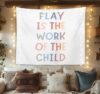 OXW Classroom Decor Kids Tapestry Wall Hanging, Playroom Wall Decor, Nursery Wall Decor for Kids, Classroom Nursery Tapestry, Play is the Work of the Child, 50x60 inches