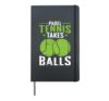 Padel Tennis takes Balls Hardcover Journal, Black
