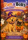 Pam and Bob’s Halloween Adventure: A Pam and Bobs Tail Wagging Adventure Book