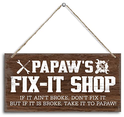 Papaw's Fix-It Shop If It Ain't Broke, Don't Fix It. But If It Is Broke, Take It To Papaw! Wood Decor Sign, Hanging Printed Wooden Plaque Decor, Rustic Home Decor Sign, Gift for Grandpa 12x6