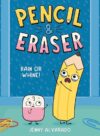 Pencil & Eraser: Rain or Whine!: An Early Reader Graphic Novel