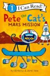 Pete the Cat's Mars Mission: A Heartwarming Story for Kids (Ages 4-8) About Helping a Friend (I Can Read Level 1)
