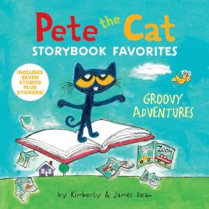 Pete the Cat Storybook Favorites: Groovy Adventures: 7 Stories in 1 Book Plus Stickers – A Vibrant Collection of Fun Exploration Stories for Kids (Ages 4-8)