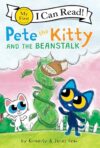 Pete the Kitty and the Beanstalk: A Groovy Animal Fairytale Twist For Kids (Ages 4-8) (My First I Can Read)