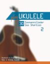 Play Ukulele - 30 Seemannslieder / Sea Shanties - 2: Deutsch & English - Tabs & Online Sounds