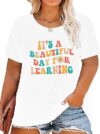Plus Size Teacher Shirts Tops Women It's a Beautiful Day for Learning Tshirt Oversized Teach Tee Gift White