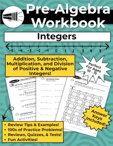 Pre-Algebra Integers Workbook: A Math Workbook with Explanations, Examples, Skills Practice, Review, Quizzes, Tests, and Fun Activities for Adding, ... Complete Answer Keys (Pre-Algebra Workbooks)