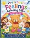 Preschool Feelings Coloring Book for Kids Ages 3-5: Social Emotional Learning Activities About Emotions, Friendship, Kindness and Confidence with Positive Affirmations and Hidden Objects