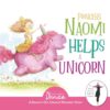 Princess Naomi Helps a Unicorn: A Dance-It-Out Creative Movement Story for Young Movers (Dance-It-Out! Adventures: Movement, Connection & Story Play • Ages 4–8)
