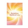 Psychedelic Wall Art Poster - Sunshine Swirls of Joy - 13x19