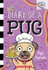 Pug's Cupcake: A Branches Book (Diary of a Pug #16)