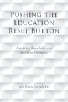 Pushing the Education Reset Button: Acquiring Knowledge and Building Character