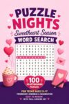 Puzzle Nights: Sweetheart Season Word Search: 100 Heartwarming Puzzles for Teens Ages 13–17 — Friendship, Kindness & Celebration, Easy to Medium, with ... (Puzzle Nights - Word Search Puzzle Books)