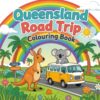 Queensland Road Trip Colouring Book: A Kids Australia Travel Activity Book with Australian Animals, Holiday Journal Pages, Tracing Practice and Fun Road Trip Activities