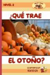 ¿Qué trae el otoño? (1st Grade Spanish Content-Based Leveled Readers) (Spanish Edition)