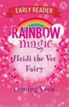 Rainbow Magic Early Reader: Heidi the Vet Fairy