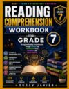 Reading Comprehension Workbook for Grade 7: Strengthen Reading Comprehension Through Literary and Informational Texts, Vocabulary, and Critical Thinking (Pathway to Success Workbook Series)