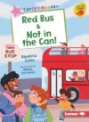 Red Bus & Not in the Can! (Early Bird Readers ― Pink (Early Bird Stories ™))