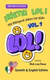 ¡Ríete! LOL!: 150 Bilingual Jokes for Kids, Vol. 1 (Spanish/English version) (LOLinguals: Bilingual Joke Books for Kids)