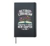 Retired Librarian New Chapter In Life Retirement Librarian Hardcover Journal, Black