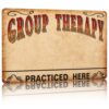 Retro Style Group Therapy Themed Aluminum Wall Decor 8X12in Vintage Distressed Print Sign for Indoor Outdoor Wall Hanging Decorative Plaque for H