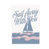 Romantic Nautical Poster - Sail Away With You - 13x19