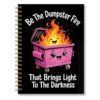 RZHV Be the Dumpster Fire that Brings Light to the Darkness Cute Colorful Spiral Notebook Hardcover College Ruled Lined Journal, Pink Burning Trash Can Progressive Gag Notebook for Friends Coworker