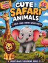 Safari Animals Coloring and Activity Book: Learn Animal Names, Early Writing, Spelling, Tracing, Matching, Counting, and More (Little Learners Coloring and Activity Books)