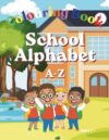 School Alphabet Colouring Book for Kids Ages 2-6: Learn the ABC’s with Fun School-Themed Pages. Colour, Trace Letters & Build Early Writing Skills for ... and Preschoolers (ABC Colouring Collection)