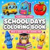 School Days Coloring Book for Kids Ages 4-8: Bold and Easy Back to School Fun: 50 Big and Simple Designs Featuring Buses, Backpacks, Teachers, and Playgrounds for Beginners and First Graders